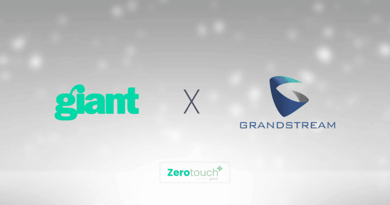 It’s Official.. Grandstream devices are supported by Giant ZeroTouch+